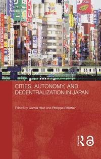 bokomslag Cities, Autonomy, and Decentralization in Japan