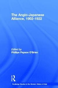 bokomslag The Anglo-Japanese Alliance, 1902-1922