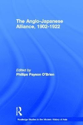 bokomslag The Anglo-Japanese Alliance, 1902-1922