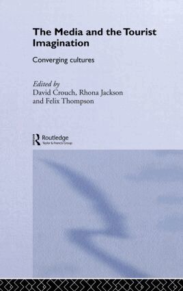 David Crouch, Rhona Jackson, Felix Thompson - Media and the Tourist Imagination, Inbunden