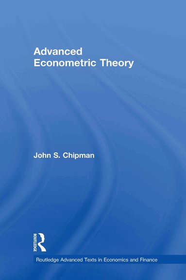 John Chipman - Advanced Econometric Theory, Inbunden