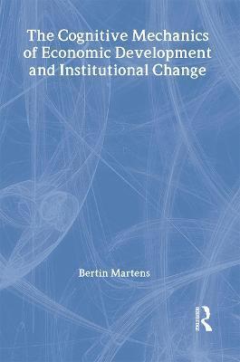 The Cognitive Mechanics of Economic Development and Institutional Change 1