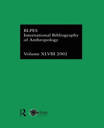 Compiled by the British Library of Political and Economic Science, Compiled by the British Library of Polit - IBSS: Anthropology: 2002 Vol.48, Inbunden