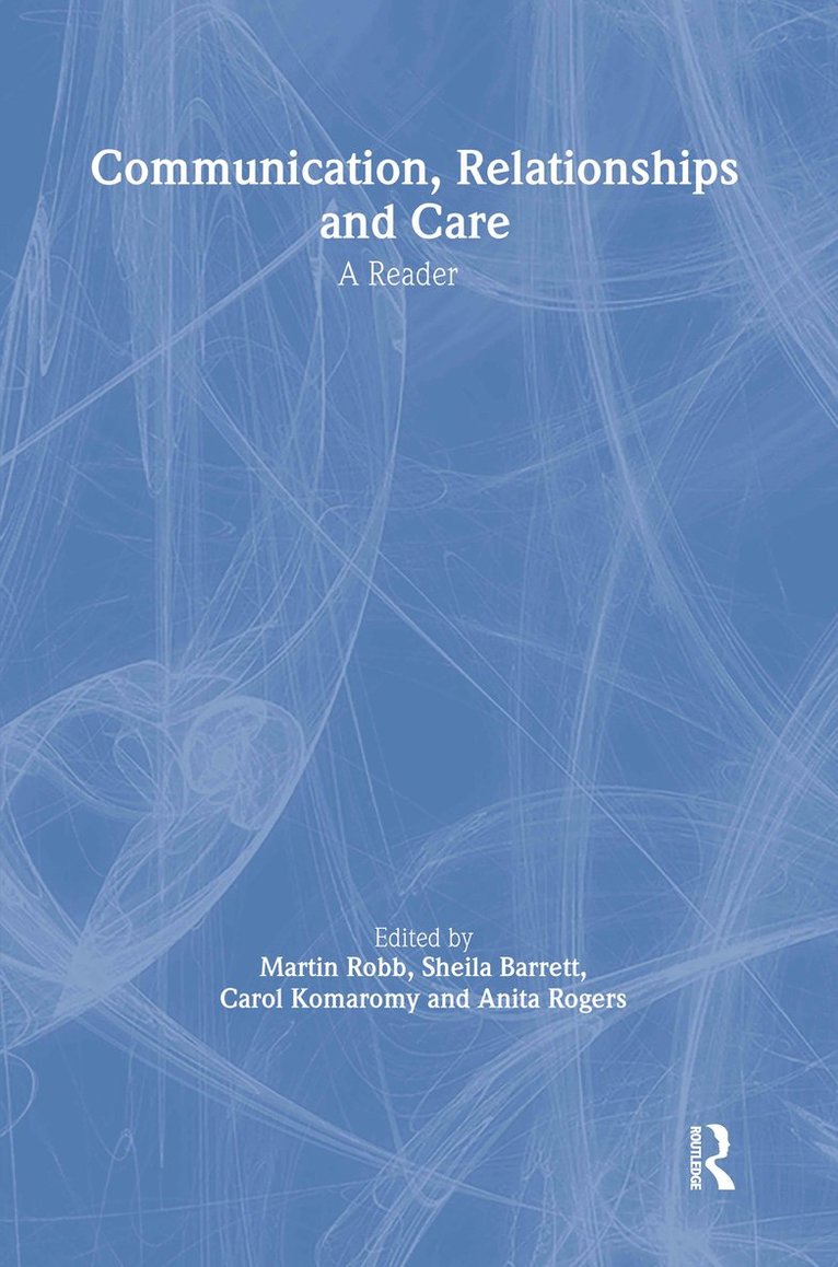 Sheila Barrett, Carol Komaromy, Martin Robb, Anita Rogers - Communication, Relationships and Care, Inbunden
