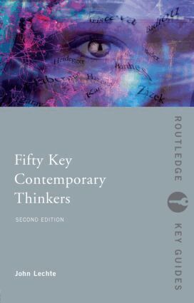 John Lechte - Fifty Key Contemporary Thinkers, Häftad