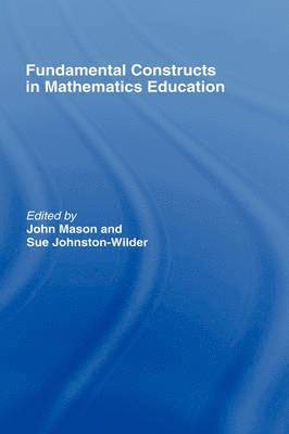 Fundamental Constructs in Mathematics Education 1