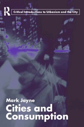Mark Jayne - Cities and Consumption, Häftad