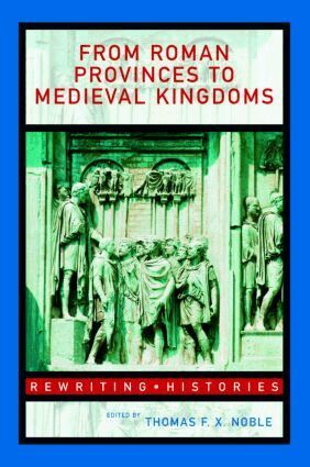 Thomas F.X. Noble - From Roman Provinces to Medieval Kingdoms, Häftad