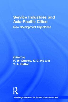 Peter W. Daniels, Kong Chong Ho, Tom Hutton - Service Industries and Asia Pacific Cities, Inbunden