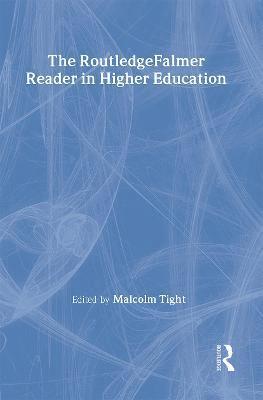 Malcolm Tight - RoutledgeFalmer Reader in Higher Education, Inbunden