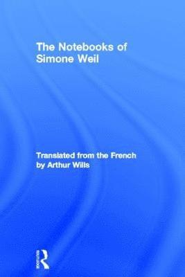The Notebooks of Simone Weil 1