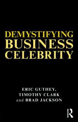Eric Guthey, Timothy Clark, Brad Jackson - Demystifying Business Celebrity, Häftad
