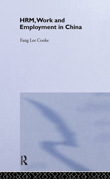 Fang Lee Cooke - HRM, Work and Employment in China, Inbunden