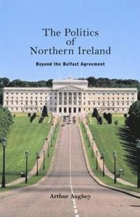 bokomslag The Politics of Northern Ireland