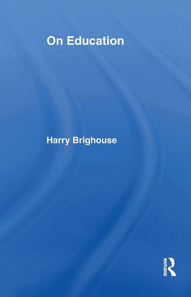 Harry Brighouse - On Education, Inbunden