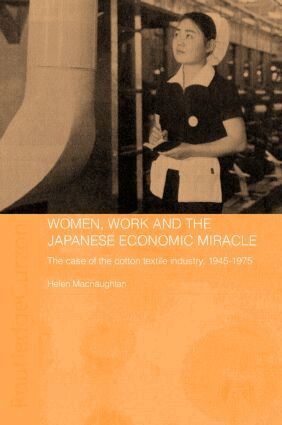 Helen Macnaughtan - Women, Work and the Japanese Economic Miracle, Inbunden