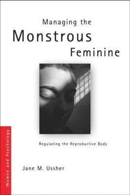 Managing the Monstrous Feminine 1