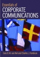 Cees B.M. Van Riel, Charles J. Fombrun, the Netherlands) Van Riel, Cees B.M. (Erasmus University, USA) Fombrun, Charles J. (The Reputation Institute, New York, Cees B. M. Van Riel, Cees B. M. van Riel - Essentials of Corporate Communication, Inbunden