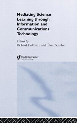 Richard Holliman, Eileen Scanlon - Mediating Science Learning through Information and Communications Technology, Inbunden