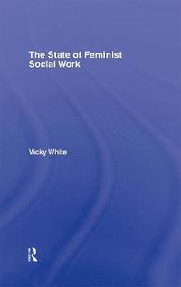 bokomslag The State of Feminist Social Work