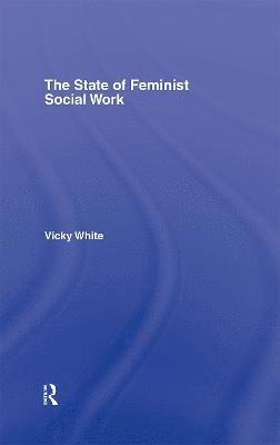 The State of Feminist Social Work 1