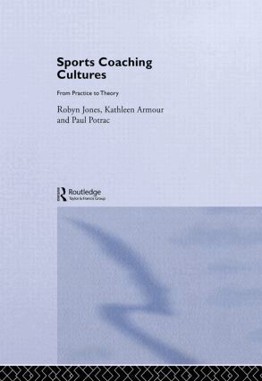 Kathleen M. Armour, Robyn Jones, Paul Potrac - Sports Coaching Cultures, Inbunden