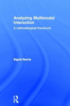 Sigrid Norris - Analyzing Multimodal Interaction, Inbunden