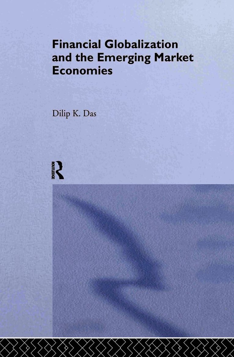 Dilip K. Das - Financial Globalization and the Emerging Market Economy, Inbunden