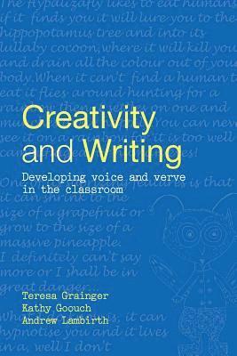 Teresa Grainger, Kathy Goouch, Andrew Lambirth, Teresa (The Open University and President of UKLA) Grainger, UK) Goouch, Kathy (Canterbury Christ Church University College, UK) Lambirth, Andrew (Canterbury Christ Church University College - Creativity and Writing, Häftad