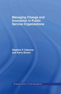 bokomslag Managing Change and Innovation in Public Service Organizations