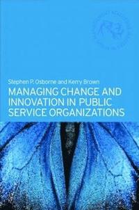 bokomslag Managing Change and Innovation in Public Service Organizations