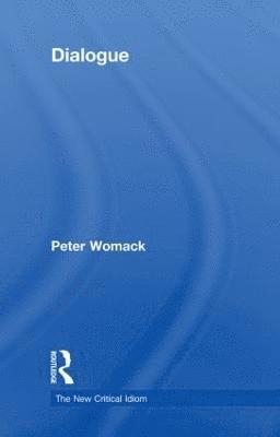 Peter Womack, UK) Womack, Peter (University of East Anglia - Dialogue, Inbunden