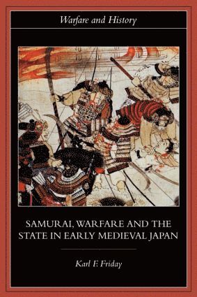 bokomslag Samurai, Warfare and the State in Early Medieval Japan
