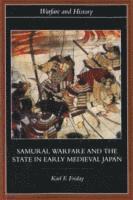 Samurai, Warfare and the State in Early Medieval Japan 1