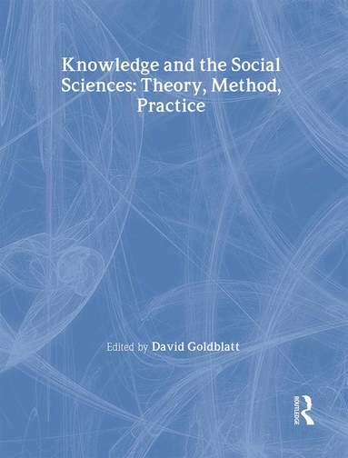 David Goldblatt - Knowledge and the Social Sciences, Inbunden