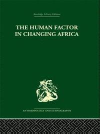 bokomslag The Human Factor in Changing Africa