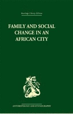 bokomslag Family and Social Change in an African City