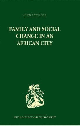 Peter Marris - Family and Social Change in an African City, Inbunden