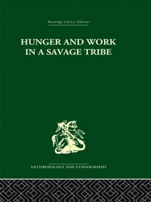 Hunger and Work in a Savage Tribe 1