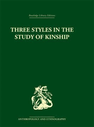 J.A. Barnes - Three Styles in the Study of Kinship, Inbunden