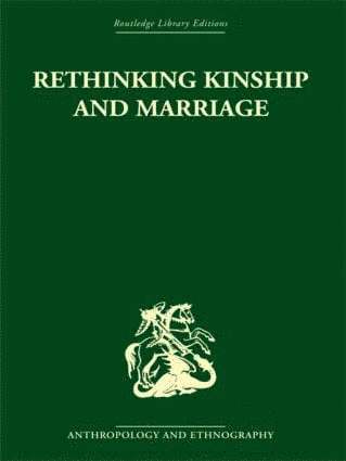 Rodney Needham - Rethinking Marriage and Kinship, Inbunden