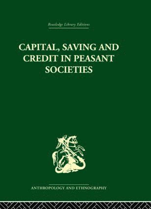 bokomslag Capital, Saving and Credit in Peasant Societies