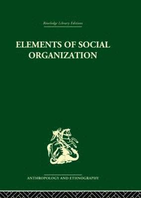 Raymond Firth - Elements of Social Organisation, Inbunden