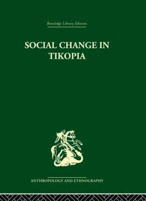 Raymond Firth - Social Change in Tikopia, Inbunden
