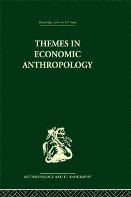 Raymond Firth - Themes in Economic Anthropology, Inbunden