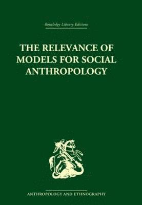 bokomslag The Relevance of Models for Social Anthropology