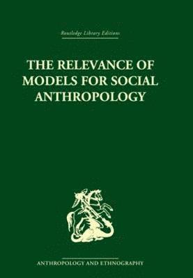 Michael Banton - Relevance of Models for Social Anthropology, Inbunden