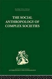 bokomslag Social Anthropology of Complex Societies