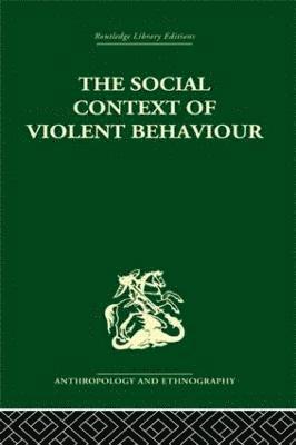 bokomslag The Social Context of Violent Behaviour