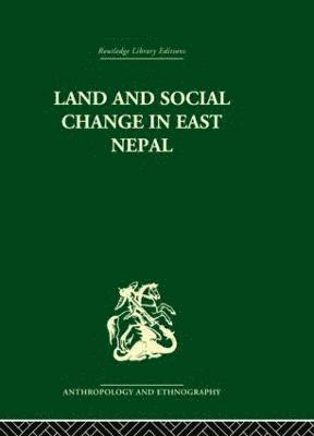 Professor Lionel Caplan, Lionel Caplan - Land and Social Change in East Nepal, Inbunden